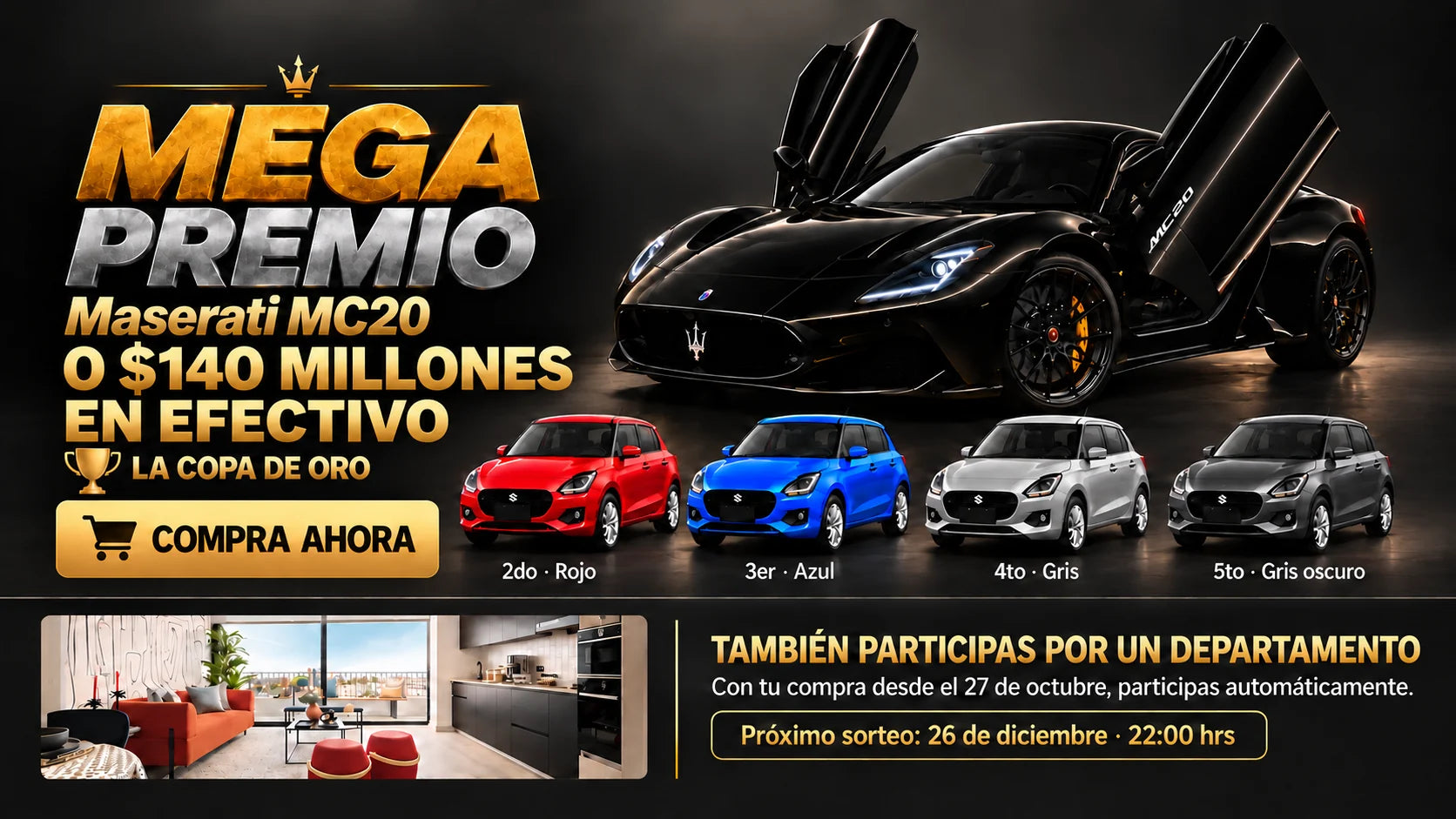 Mega Premio Maserati MC20 o $140 millones en efectivo, además 4 Suzuki Swift. También participas por un departamento: sorteo el 26 de diciembre a las 22:00 hrs